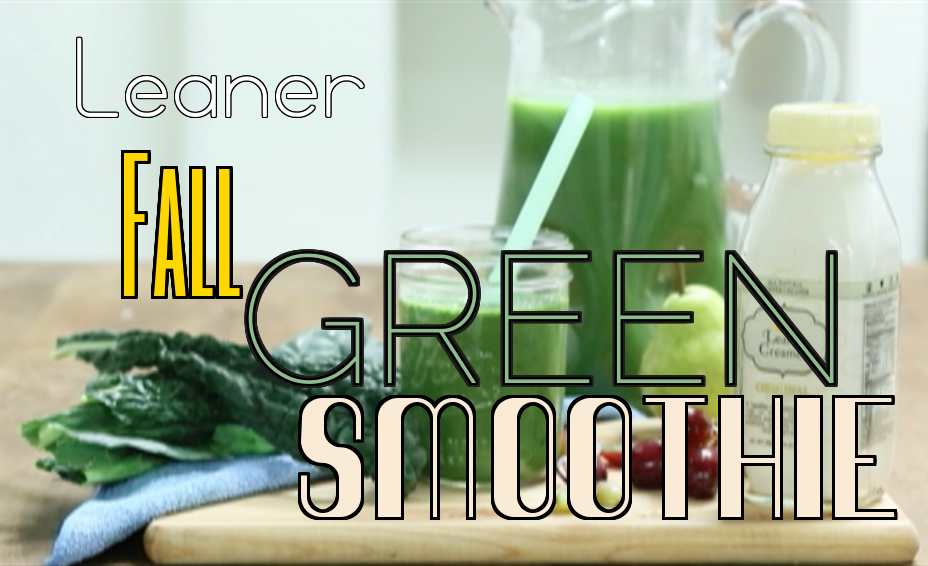Leaner Fall Green Smoothie